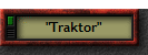 "Traktor"